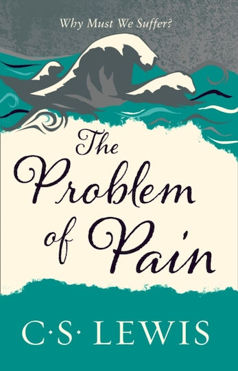 The Problem Of Pain (c. S. Lewis Signature Classic)
