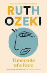 Timecode Of A Face Ruth Ozeki