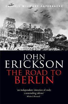 The Road To Berlin Prof John Erickson Military 2003