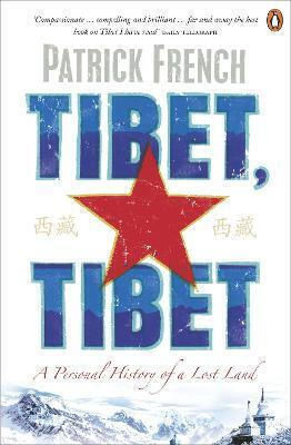 Tibet, Tibet: A Personal History Of A Lost Land Patrick French Books Ltd