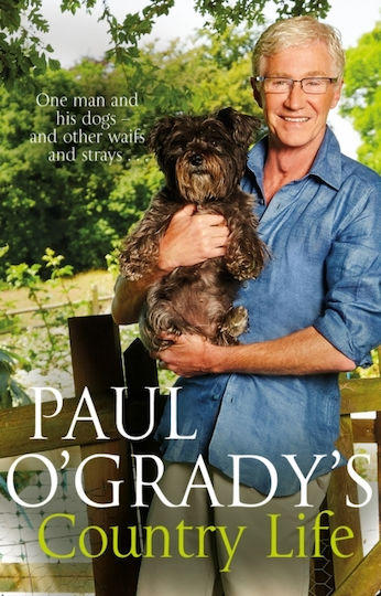 Paul O'grady's Country Life: Heart-warming And Hilarious Tales From Paul Paul O'grady's Country Life: Heart-warming And Hilarious Tales From Paul