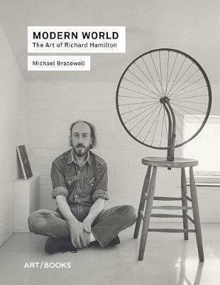 Modern World: The Art Of Richard Hamilton Modern World: The Art Of Richard Hamilton