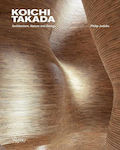 Koichi Takada: Architecture, Nature, And Design Philip Jodidio (Hardcover)