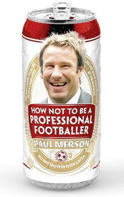 How Not To Be A Professional Footballer Paul Merson
