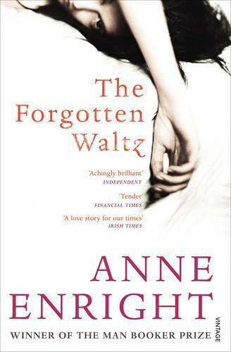 The Forgotten Waltz Anne Enright Vintage The Forgotten Waltz Anne Enright Vintage