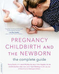 Pregnancy, Childbirth, And The Newborn (new Edition): The Complete Guide Penny Simkin 2018
