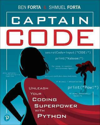 Captain Code: Unleash Your Coding Superpower With Python Shmuel Forta