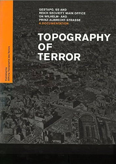 Topography of Terror, SS- und Reichssicherheitshauptamt in der Wilhelm- und Prinz-Albrecht-Straße