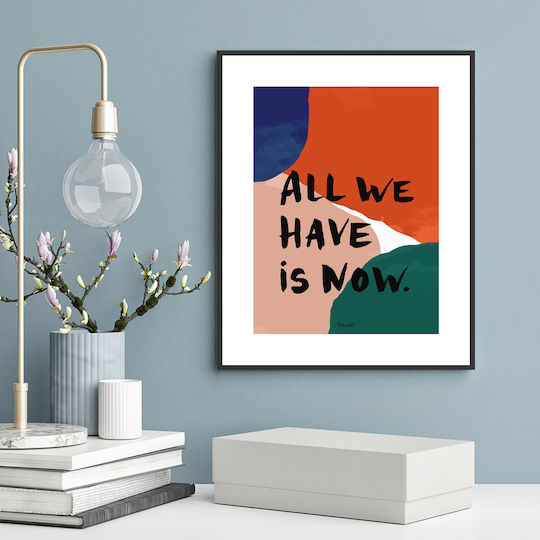 All We Have Is Now Χάρτινο φυσική κορνίζα 20x30 cm