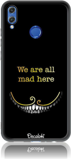 We Are All Mad Here Back Cover Silicone Multicolour (Honor 8X)