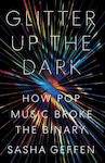 University of Texas Press Carte de colorat Glitter Up The Dark : How Pop Music Broke The Binary Sasha Geffen 2020