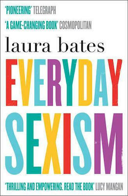 Everyday Sexism Laura Bates Ltd