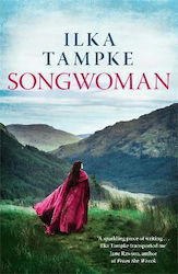 Songwoman: A Stunning Historical Novel From the Acclaimed Author of 'skin': the Thrilling Historical Novel And the Sequel to the Critically Acclaimed Skin Ilka Tampke Paperback