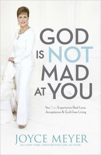 God Is Not Mad At You Joyce Meyer