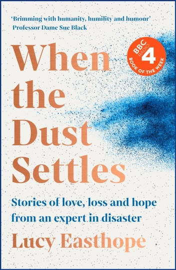 When The Dust Settles: The Sunday Times Bestseller. 'a Marvellous Book' -- Rev Richard Coles Lucy Easthope