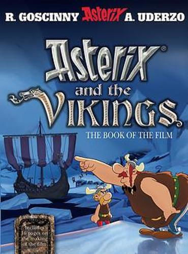 Asterix, Asterix and The Vikings: The Book of the Film Asterix, Asterix and The Vikings: The Book of the Film