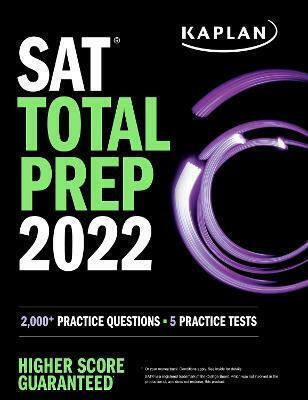 Sat Total Prep 2022: 2,000+ Practice Questions + 5 Practice Tests Kaplan Test Prep