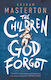 Children God Forgot