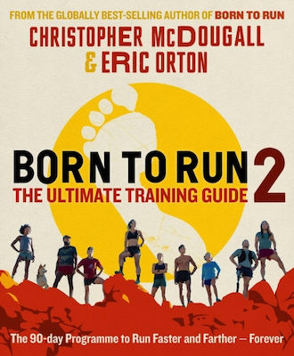 Born to Run 2: the Ultimate Training Guide