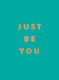 Just Be You (Hardcover)