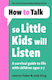 How to Talk So Kids Will Listen