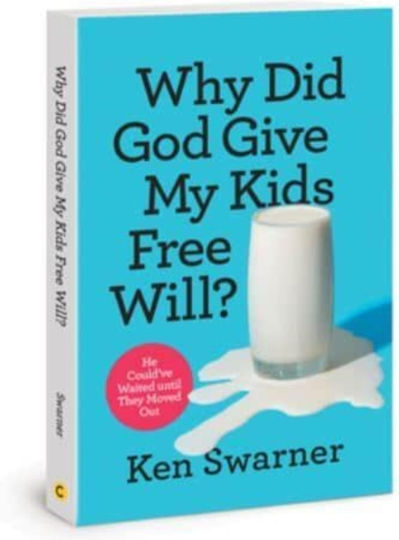 Why Did God Give My Kids Free Will?