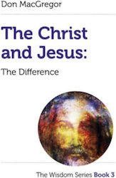 Christ And Jesus, The: The Difference