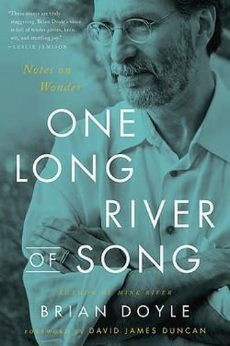One Long River of Song: Notes on Wonder Brian Doyle 2021