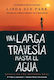Una Larga Travesia Hasta El Agua