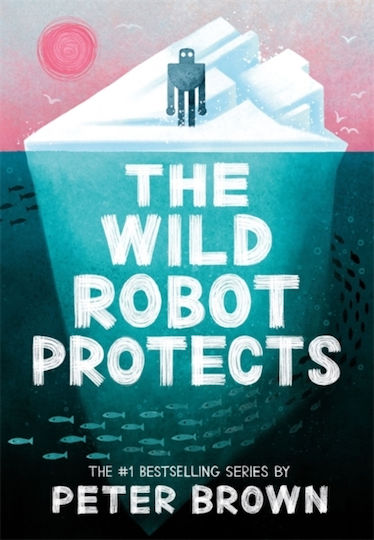 Wild Robot Protects (the Wild Robot 3)