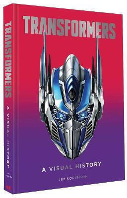 Transformers: A Visual History Jim Sorenson Viz Media, Subs. Of Shogakukan