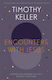 Encounters With Jesus: Unexpected Answers To Life's Biggest Questions