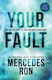 Your Fault, How Did I Fall? Easy. He Turned My World Upside Down