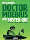 Dr. Moebius And Mister Gir Jean Giraud ,u.s.