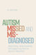 Autism Missed And Misdiagnosed