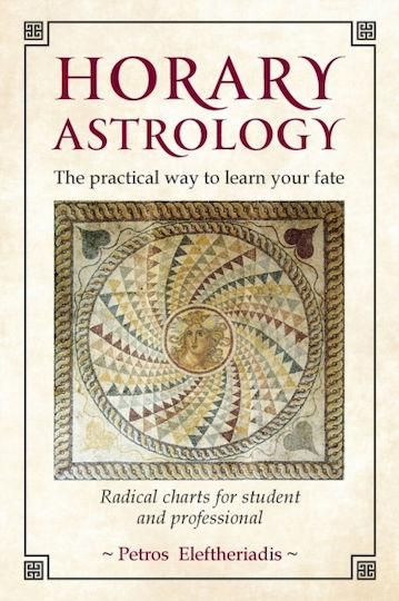 Horary Astrology: The Practical Way To Learn Your Fate Horary Astrology: The Practical Way To Learn Your Fate