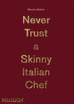 Never Trust A Skinny Italian Chef