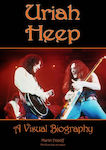 Uriah Heep: A Visual Biography