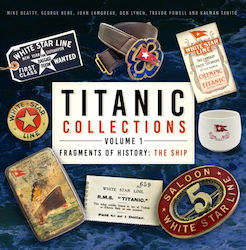 Titanic Collections Volume 1: Fragments Of History: The Ship (1)