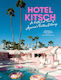 Hotel Kitsch A Pretty Cool Tour Of America’s Fantasy Getaways Corey Bienert Books
