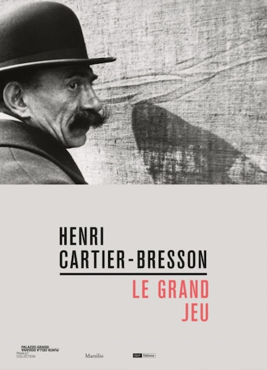 Henri Cartier-bresson: Le Grand Jeu