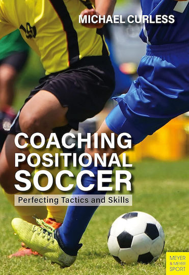 Coaching Positional Soccer Perfecting Tactics And Skills