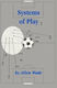 Systems Of Play