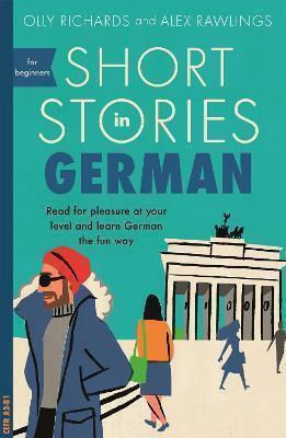 Short Stories in German for Beginners Read for Pleasure at Your Level Expand Your Vocabulary And Learn German the Fun Way Read for Pleasure at Your Level Expand Your Vocabulary And Lear