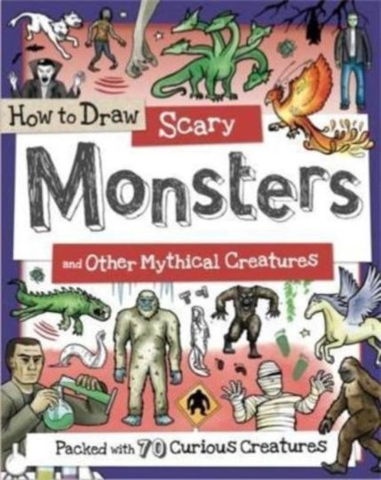 How To Draw Scary Monsters And Other Mythical Creatures How To Draw Scary Monsters And Other Mythical Creatures
