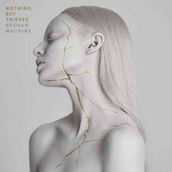 Nothing But Thieves - Broken Machine -download- Nothing But Thieves - Broken Machine -download-