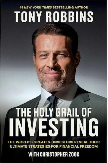 The Holy Grail Of Investing : The World's Greatest Investors Reveal Their Ultimate Strategies For Financial Freedom Tony Robbins Uk 2024