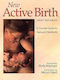 New Active Birth A Concise Guide To Natural Childbirth Janet Balaskas