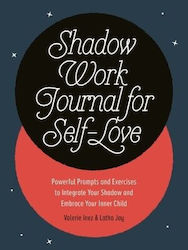 Shadow Work Journal for Self-love, Kraftvolle Impulse und Übungen, um Deinen Schatten zu Integrieren und dein Inneres kind zu Umarmen