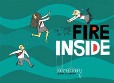 Bad Machinery Vol 5 The Case Of The Fire Inside John Allison Us
